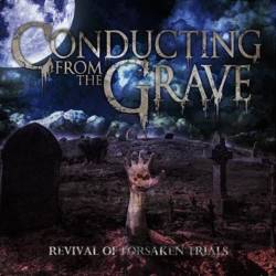 Conducting From The Grave : Revival of Forsaken Trials